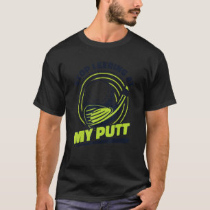 Stop Leering At My Putt Player Pro Golfer Fan Trai T-Shirt