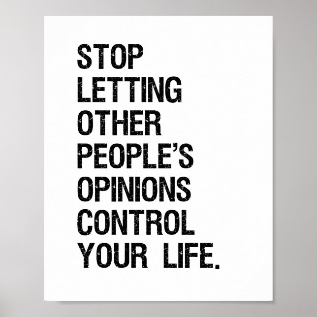 Stop Letting Other People's Opinions Control You.  Poster (Front)