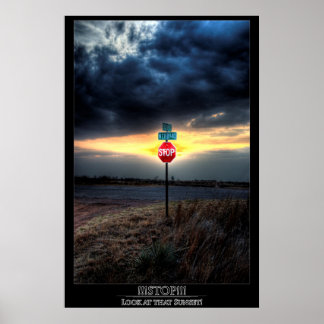 STOP!!! Look at that Sunset! Poster