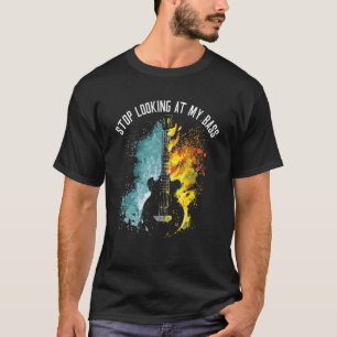 Stop Looking At My Bass Guitar Musician T-Shirt