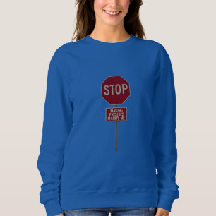Stop Making Excuses, Marry Me Sweatshirt
