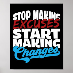 Stop Making Excuses Start Making Changes Addiction Poster