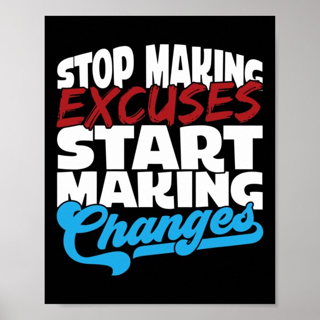 Stop Making Excuses Start Making Changes Addiction Poster (Front)