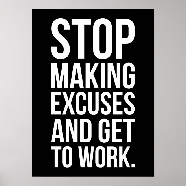 Stop Making Excuses - Success Motivational Poster (Front)