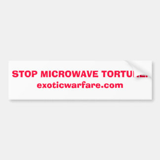 STOP MICROWAVE TORTURE!exoticwarfare.com Bumper Sticker