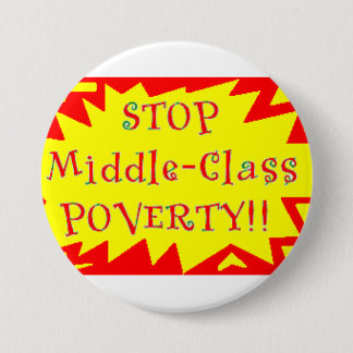 Stop Middle-Class Poverty 7.5 Cm Round Badge