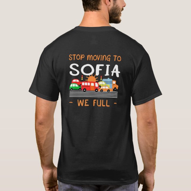 Stop Moving To Sofia We Full Bulgaria Humour Bulga T-Shirt (Back)