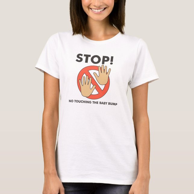 Stop! No Touching Baby Bump T-Shirt (Front)
