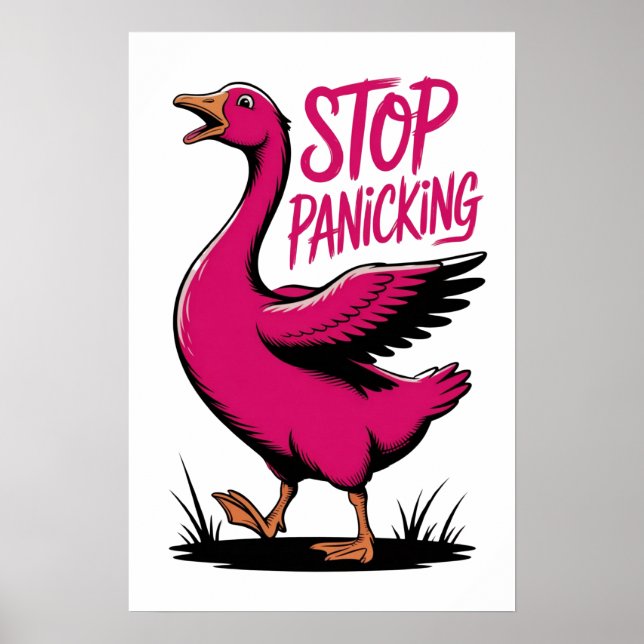 Stop Panicking – The Bold Pink Goose Poster (Front)