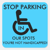 Stop Parking in Handicap spots!