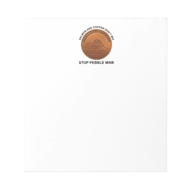 Stop Pebble Mine - Pebble Mine Penny Notepad (Front)