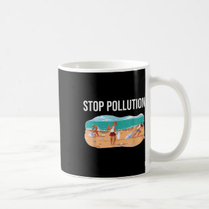 Stop Pollution Plastic Sea Environmental Protectio Coffee Mug