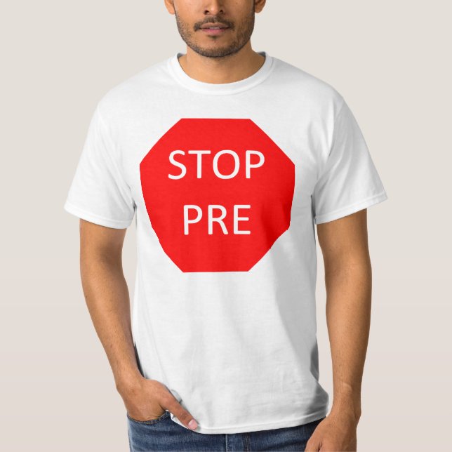 Stop Pre T-Shirt (Front)
