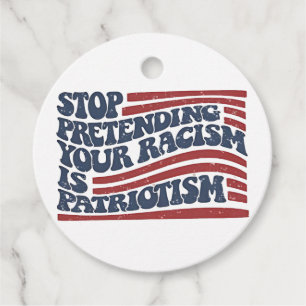 Stop Pretending Your Racism Is Patriotism Favour Tags