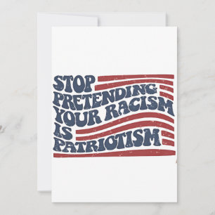 Stop Pretending Your Racism Is Patriotism Invitation