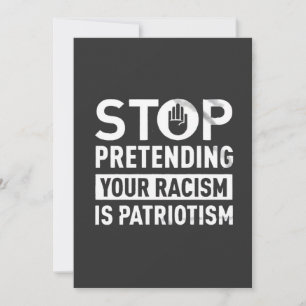 Stop Pretending Your Racism is Patriotism  Save The Date
