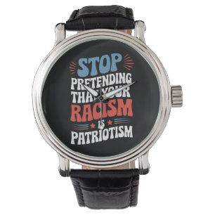 Stop Pretending Your Racism is Patriotism Watch
