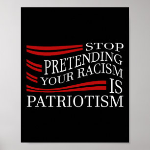 Stop Pretending Your Racism, Taco Dt Alway Chicken Poster