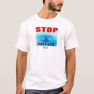 Stop Private Water T-Shirt
