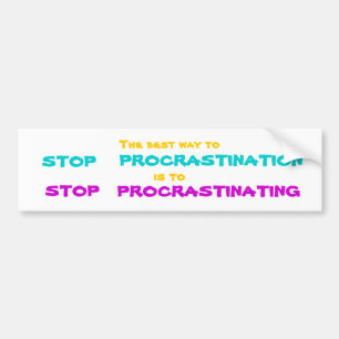 STOP PROCRASTINATION Bumper Sticker BST2