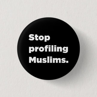 Stop Profiling Muslims Button