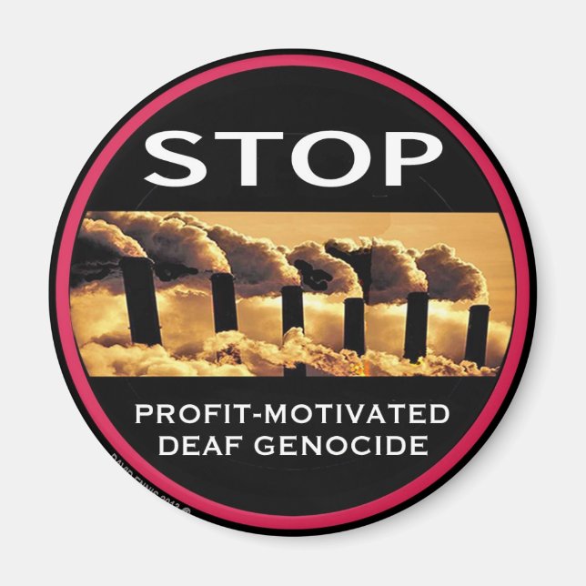 Stop Profit-Motivated Deaf Genocide magnet (Front)