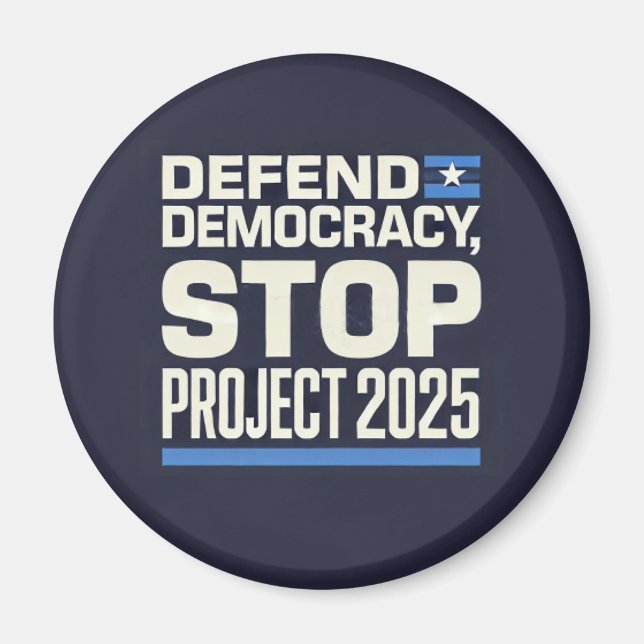 Stop Project 2025 - Defend Democracy - Vote Blue Magnet (Front)