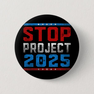 Stop Project 2025 For Presidential Election 2024  6 Cm Round Badge