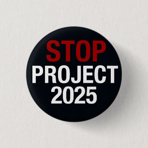 STOP Project 2025 Save DEMOCRACY, VOTE DEMOCRATIC 3 Cm Round Badge