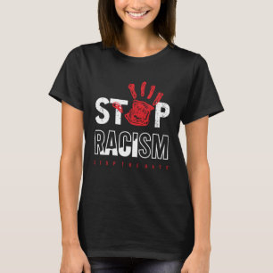 Stop Racism Anti Racism Against Right T-Shirt