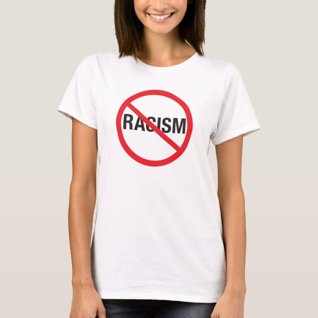 Stop Racism T-Shirt (Front)