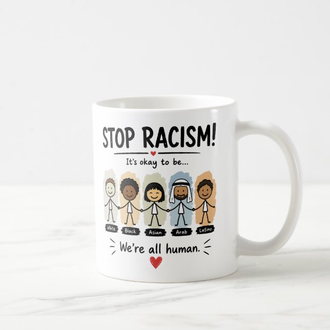 Stop racism we're all human coffee mug (Right)