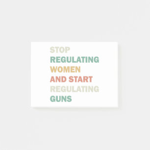 Stop regulating women and start regulating guns post-it notes