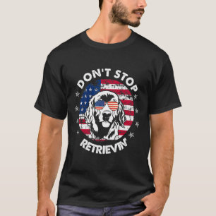 Stop Retrieving Golden Retriever 4th Of July  T-Shirt