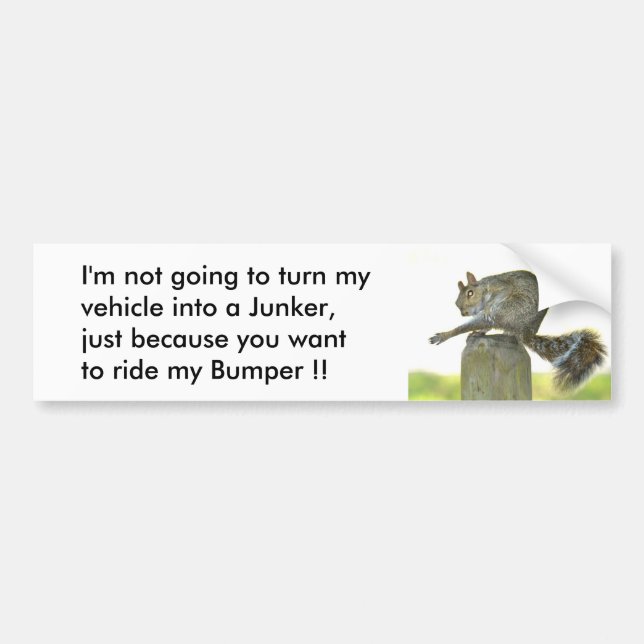 Stop riding my bumper bumper sticker (Front)