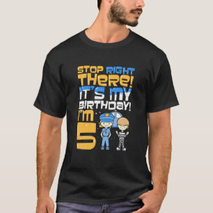 Stop Right There! It's My Birthday! I'm 5 Fifth Bi T-Shirt