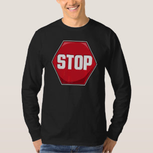 Stop Road Sign T-Shirt