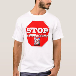 Stop Sandbagging! T-Shirt