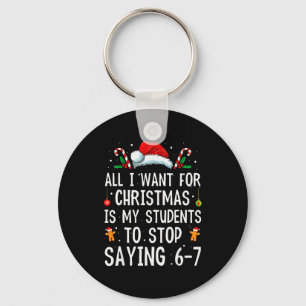 Stop Saying 6-7 Funny Teacher 67 Christmas Meme Si Key Ring