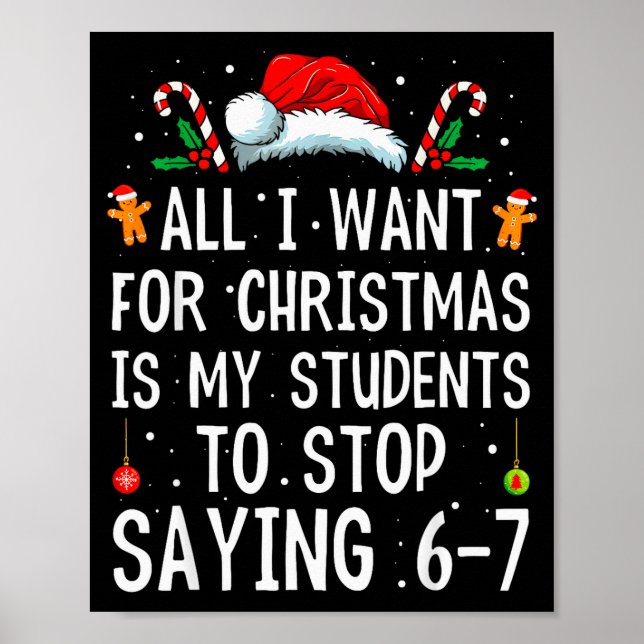 Stop Saying 6-7 Funny Teacher 67 Christmas Meme Si Poster (Front)