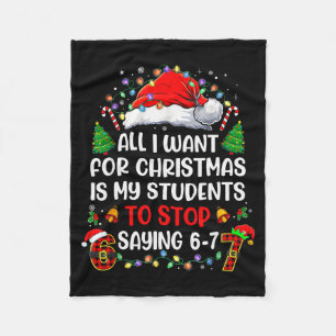 Stop Saying 6 7 Funny Teacher Students 67 Christma Fleece Blanket