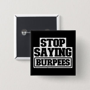 Stop Saying Burpees Workout Gear Stop Cool Fitness 15 Cm Square Badge