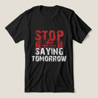 Stop Saying Tomorrow Fitness Lovers Tri-Blend Shirt