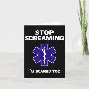 Stop screaming scared too funny emt gift ems card