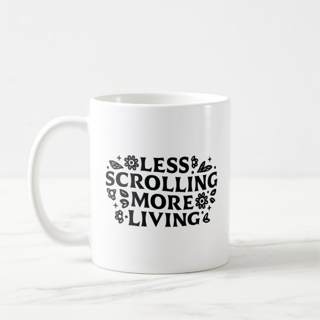 Stop scrolling anxiety mindfulness quotes coffee mug (Left)