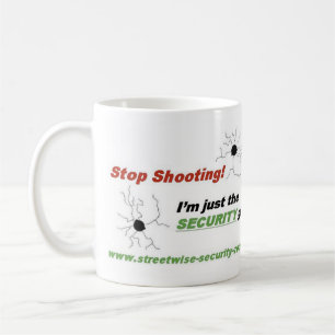 Stop Shooting! I'm Just The SECURI... - Customised Coffee Mug