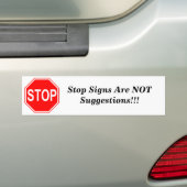 Stop Signs Are NOT Suggestions Bumper Sticker (On Car)