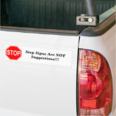 Stop Signs Are NOT Suggestions Bumper Sticker (On Truck)
