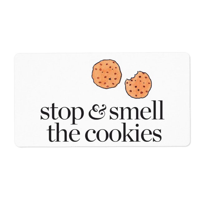Stop & Smell the Cookies (Front)