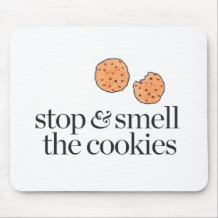 Stop & Smell the Cookies Mouse Pad